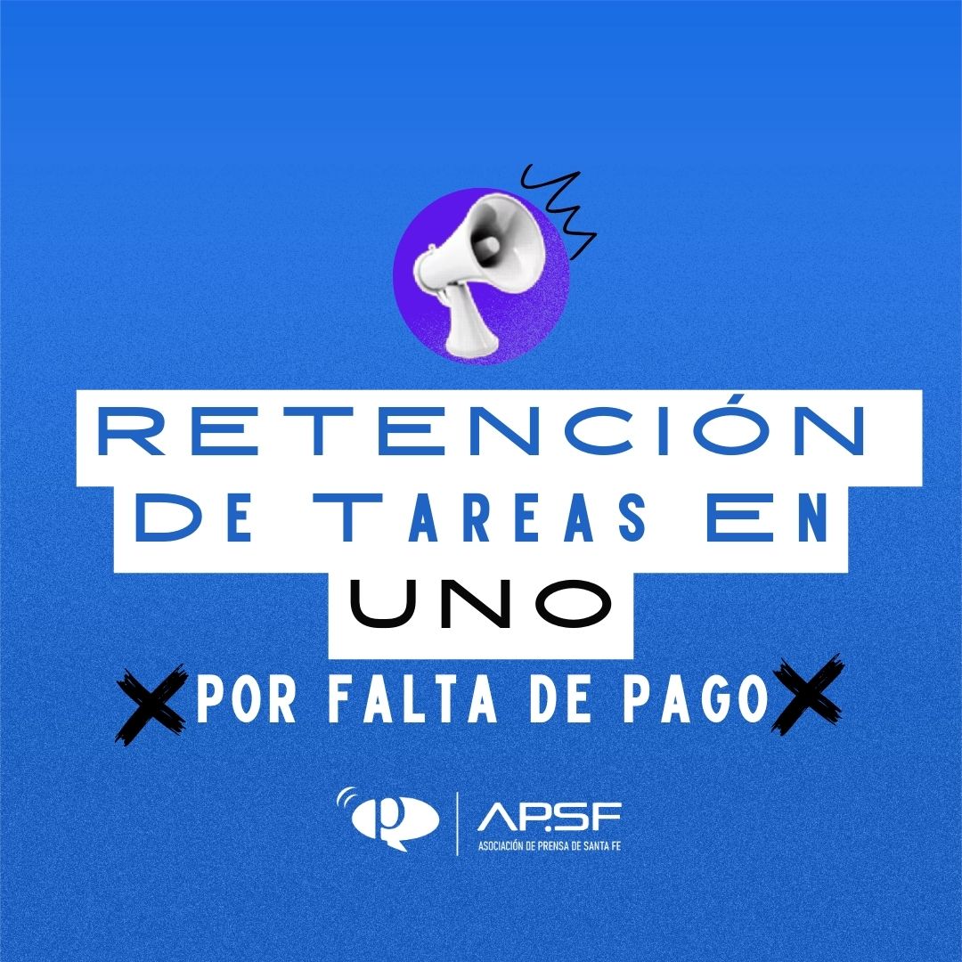 Nueva retención de tareas en UNO - apsf.org.ar | Asociación de Prensa ...